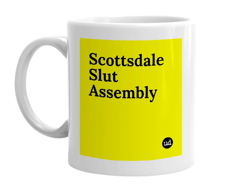 White mug with 'Scottsdale Slut Assembly' in bold black letters