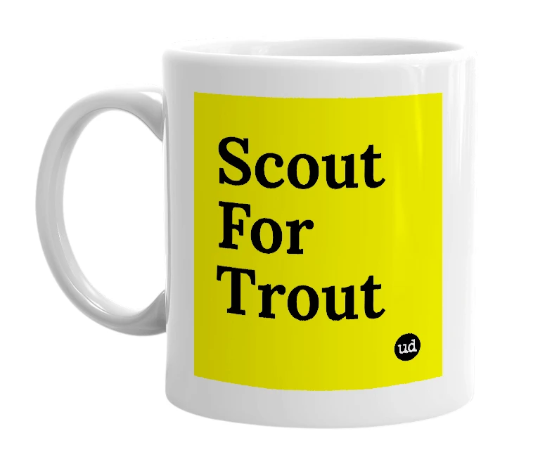 White mug with 'Scout For Trout' in bold black letters