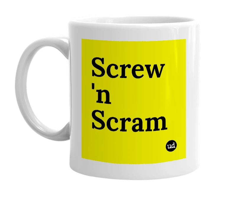 White mug with 'Screw 'n Scram' in bold black letters