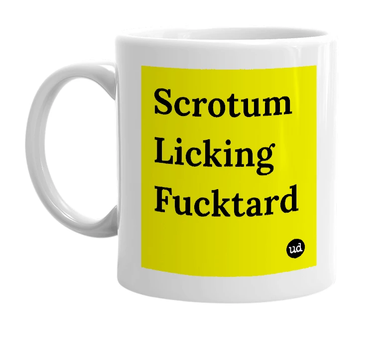 White mug with 'Scrotum Licking Fucktard' in bold black letters