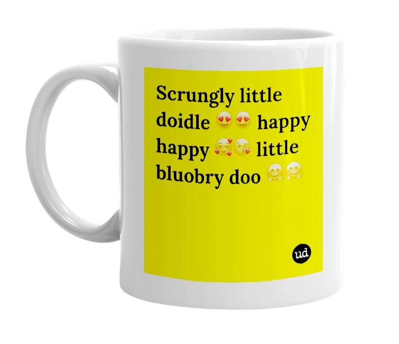 White mug with 'Scrungly little doidle 😍😍 happy happy 🥰😘 little bluobry doo 🤗🤗' in bold black letters