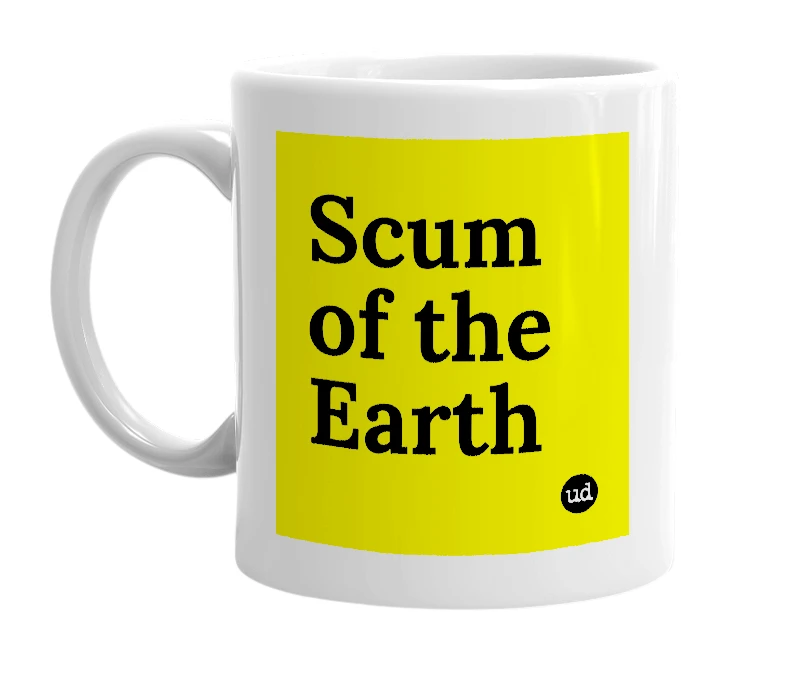 White mug with 'Scum of the Earth' in bold black letters
