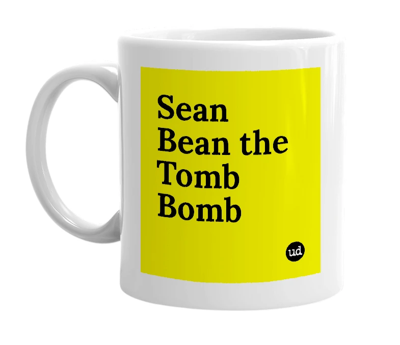 White mug with 'Sean Bean the Tomb Bomb' in bold black letters