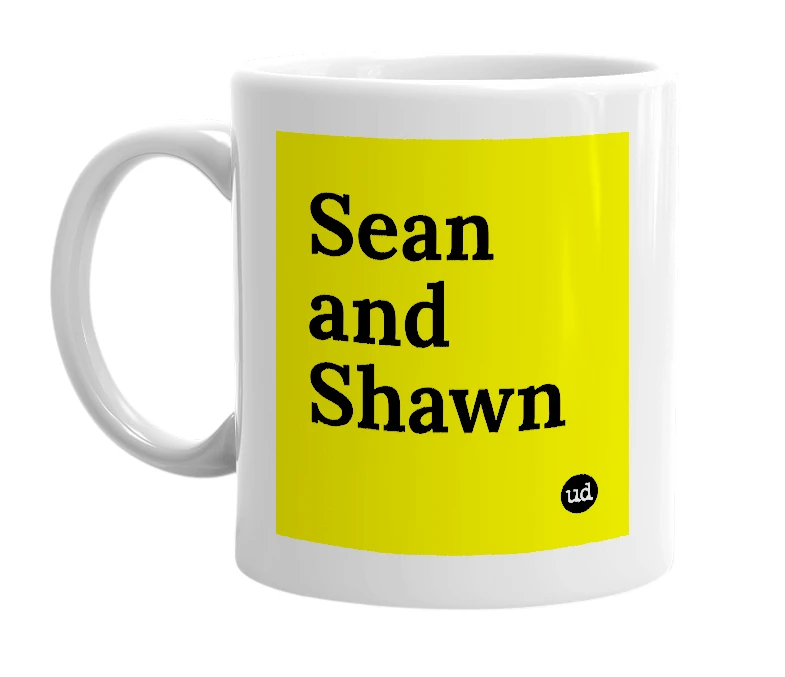 White mug with 'Sean and Shawn' in bold black letters