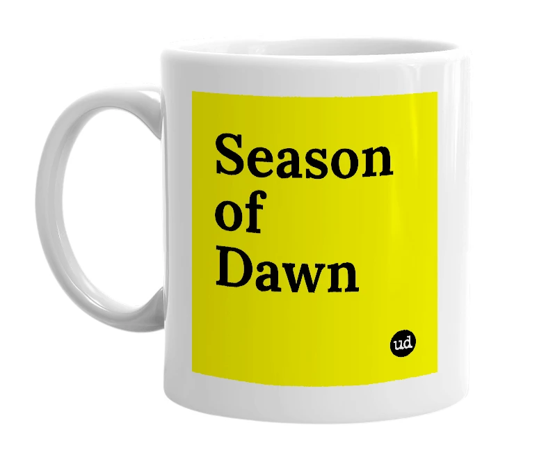 White mug with 'Season of Dawn' in bold black letters