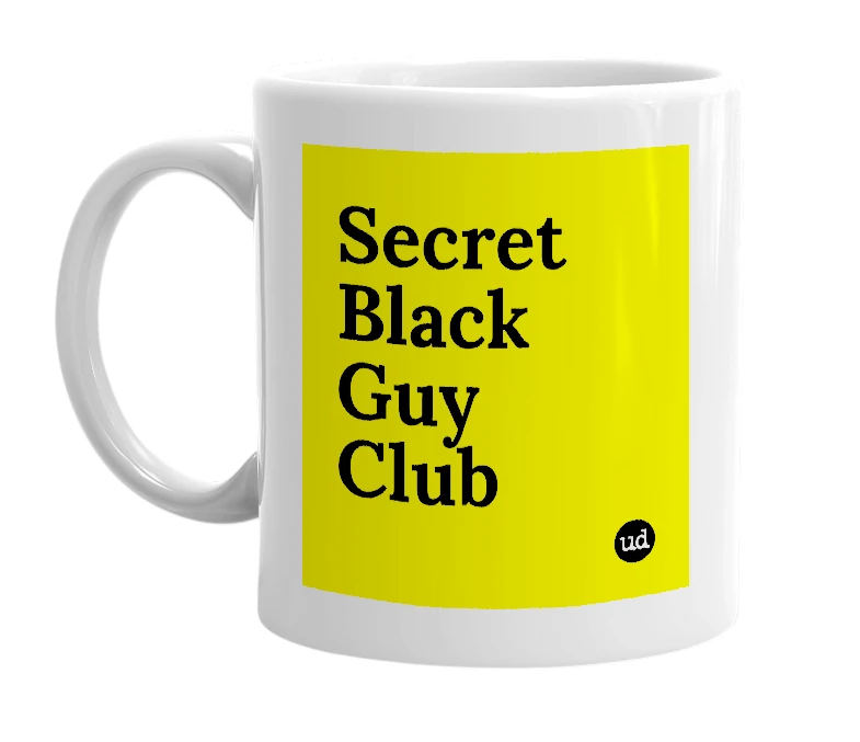 White mug with 'Secret Black Guy Club' in bold black letters