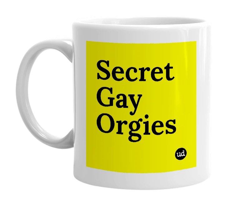 White mug with 'Secret Gay Orgies' in bold black letters