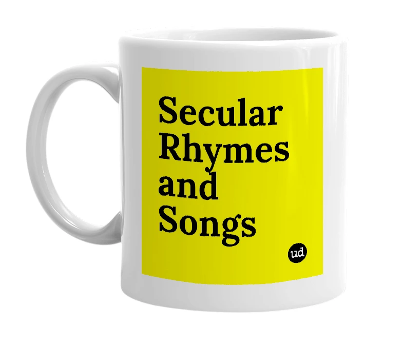 White mug with 'Secular Rhymes and Songs' in bold black letters