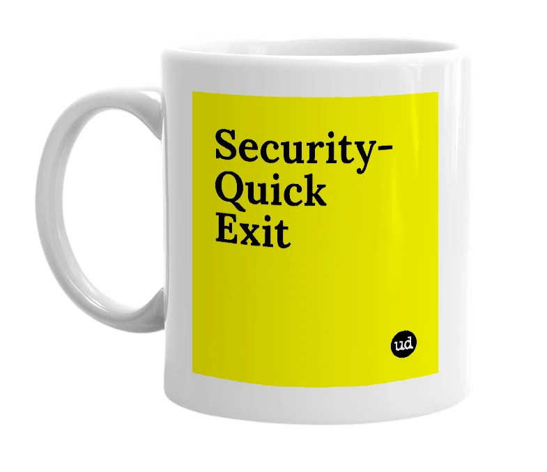 White mug with 'Security- Quick Exit' in bold black letters