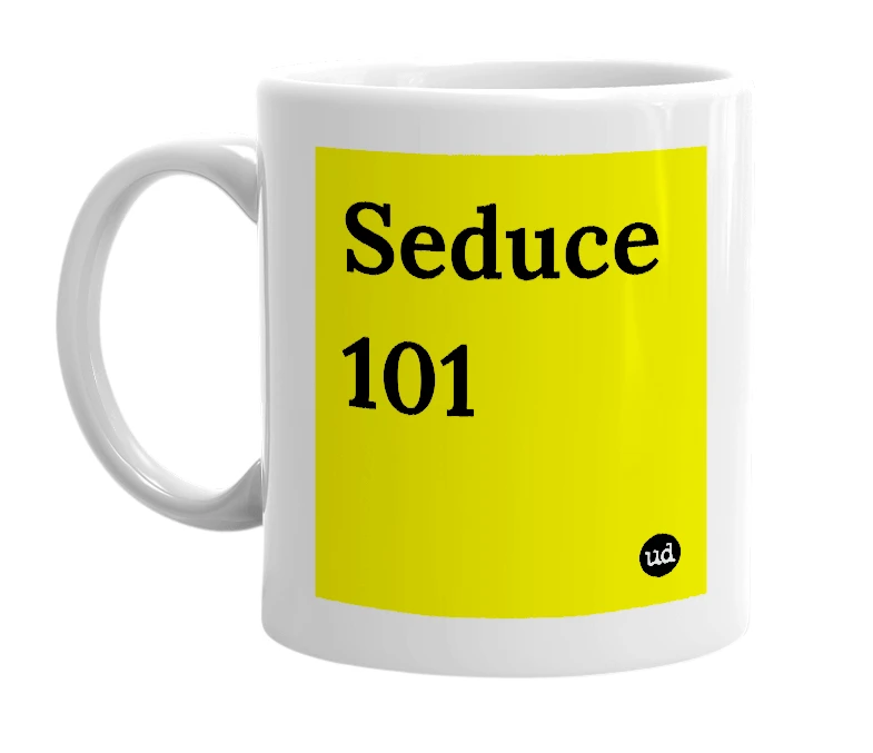 White mug with 'Seduce 101' in bold black letters