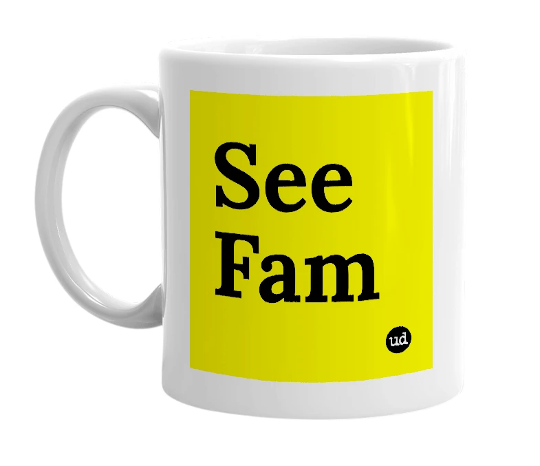 White mug with 'See Fam' in bold black letters