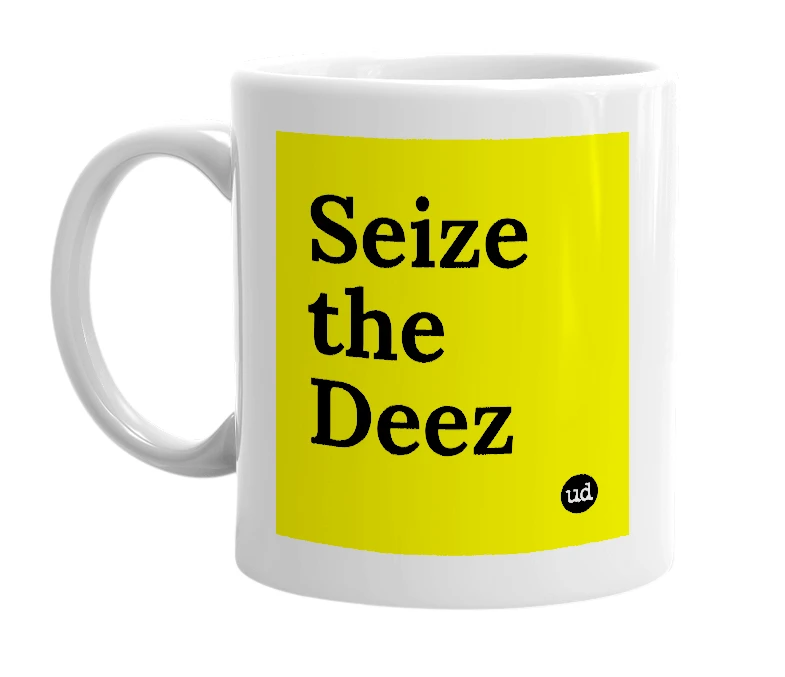 White mug with 'Seize the Deez' in bold black letters