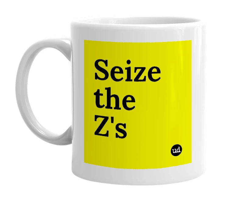 White mug with 'Seize the Z's' in bold black letters