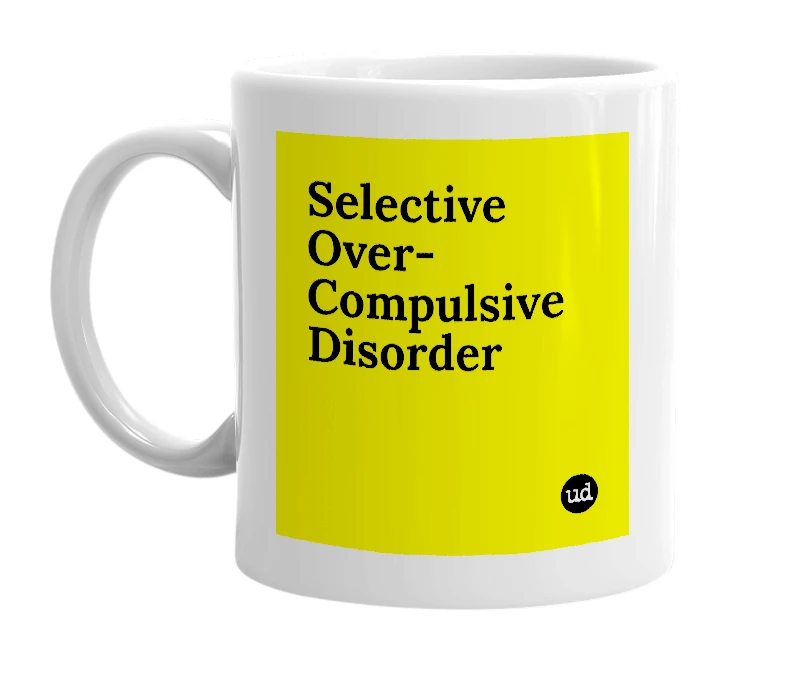 White mug with 'Selective Over-Compulsive Disorder' in bold black letters