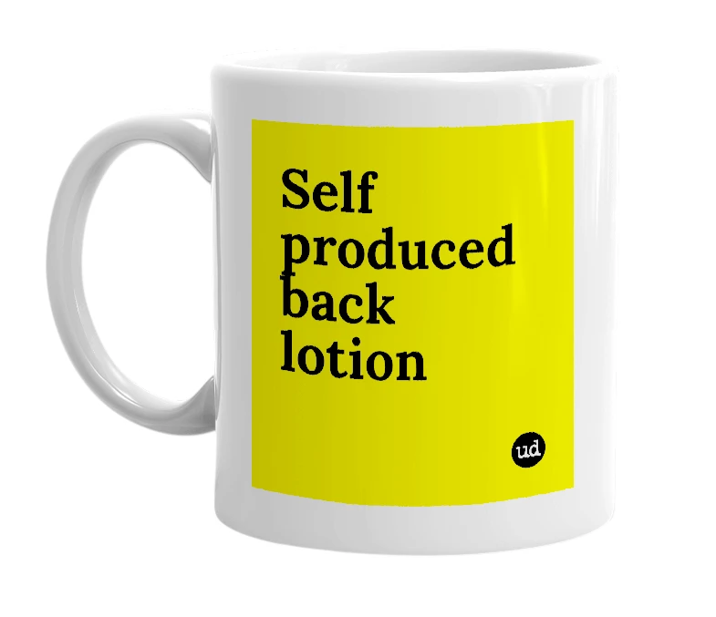 White mug with 'Self produced back lotion' in bold black letters