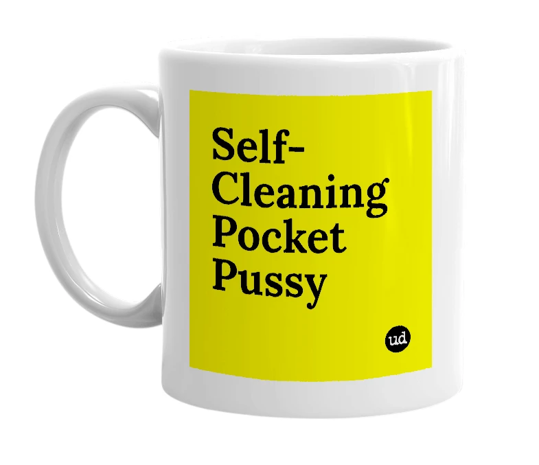 White mug with 'Self-Cleaning Pocket Pussy' in bold black letters