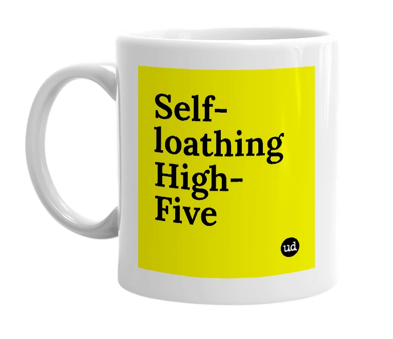 White mug with 'Self-loathing High-Five' in bold black letters