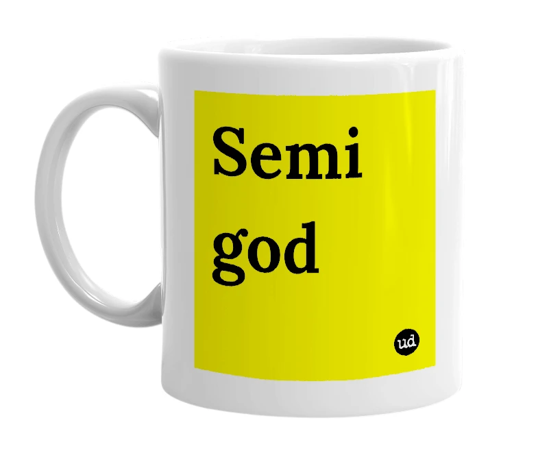 White mug with 'Semi god' in bold black letters