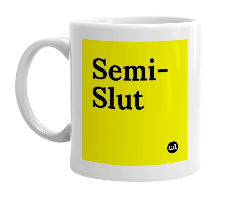 White mug with 'Semi-Slut' in bold black letters