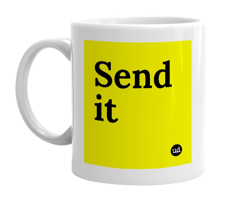 White mug with 'Send it' in bold black letters