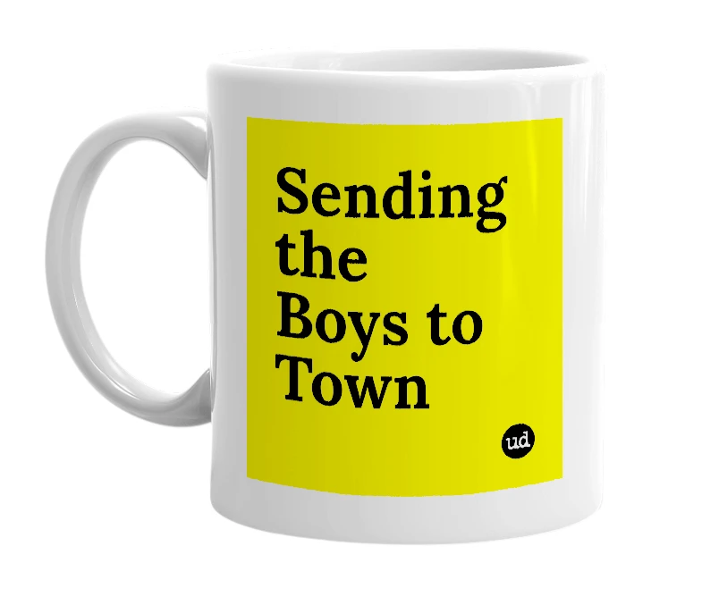 White mug with 'Sending the Boys to Town' in bold black letters