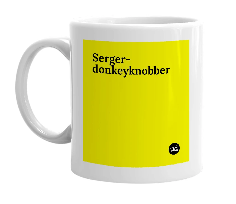 White mug with 'Serger-donkeyknobber' in bold black letters