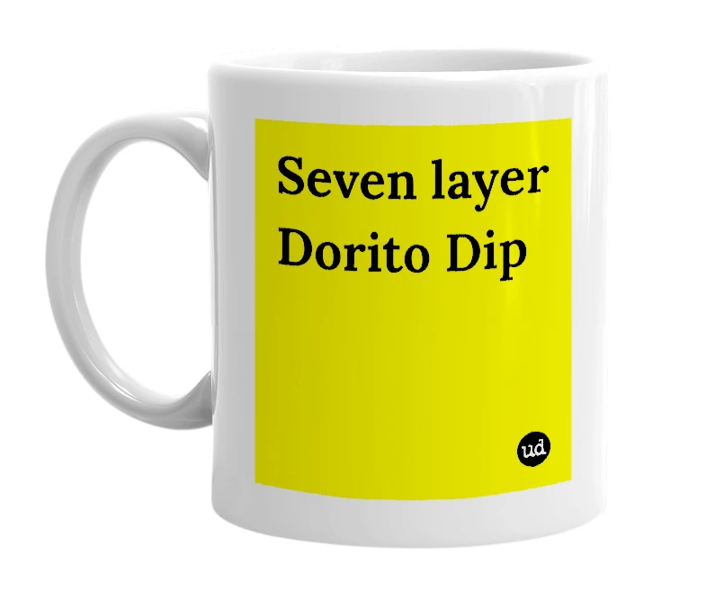 White mug with 'Seven layer Dorito Dip' in bold black letters