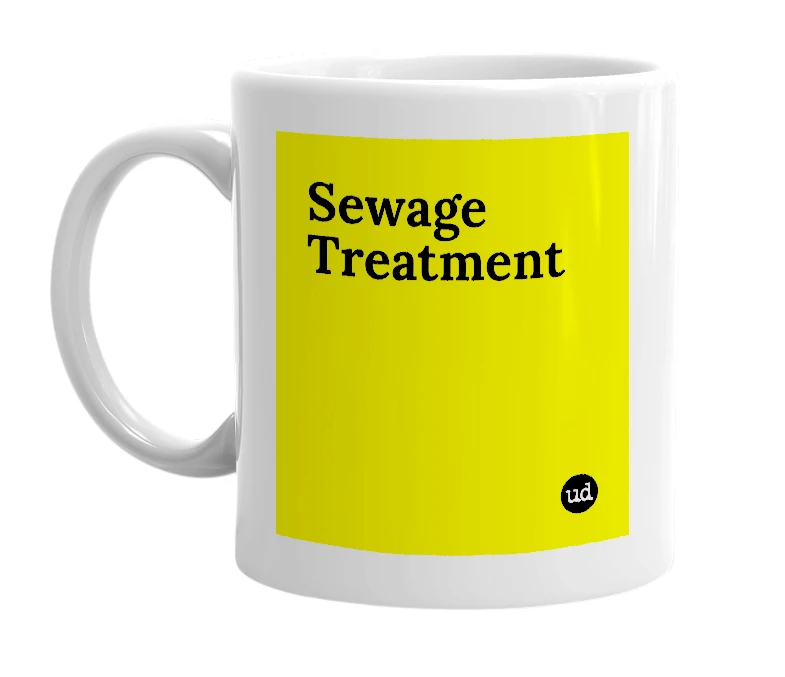 White mug with 'Sewage Treatment' in bold black letters