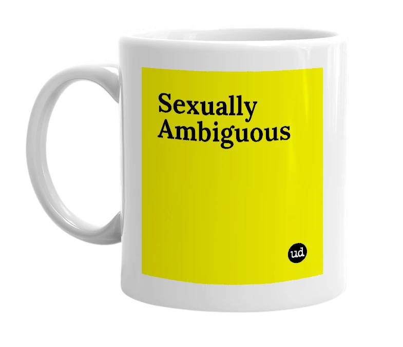 White mug with 'Sexually Ambiguous' in bold black letters