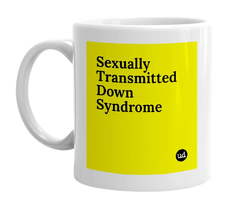 White mug with 'Sexually Transmitted Down Syndrome' in bold black letters