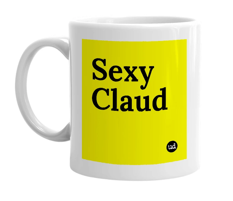 White mug with 'Sexy Claud' in bold black letters