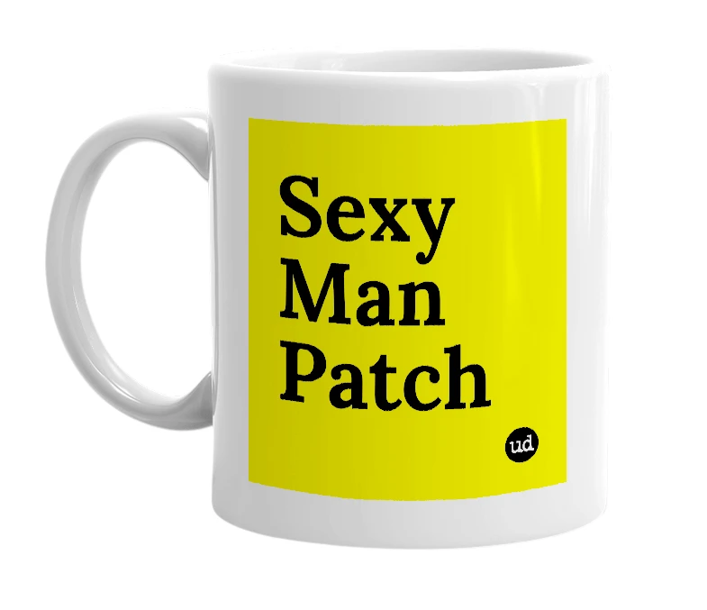 White mug with 'Sexy Man Patch' in bold black letters