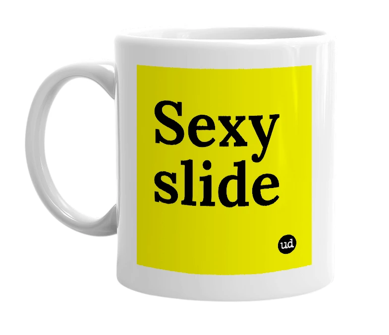 White mug with 'Sexy slide' in bold black letters