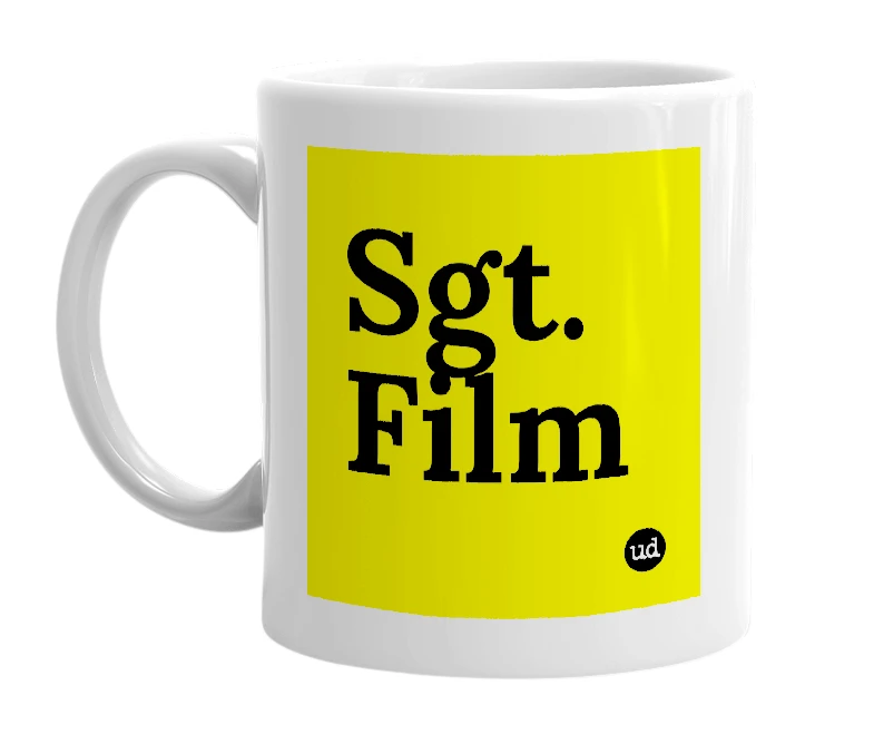 White mug with 'Sgt. Film' in bold black letters