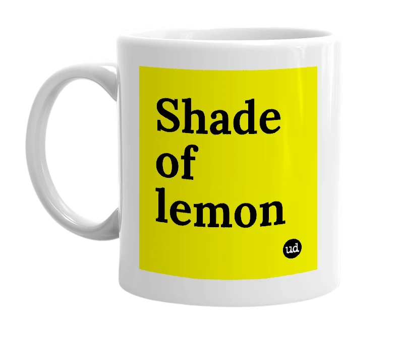 White mug with 'Shade of lemon' in bold black letters