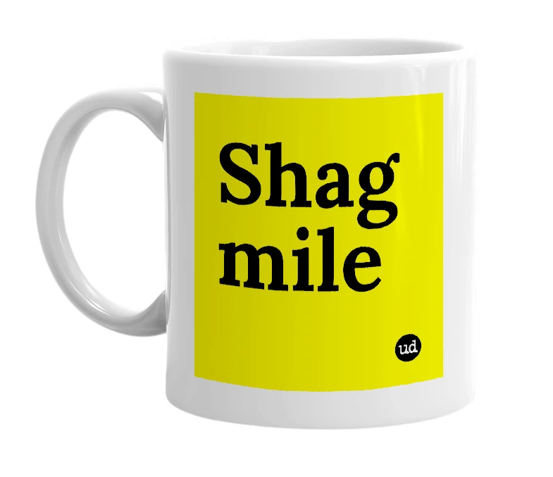 White mug with 'Shag mile' in bold black letters