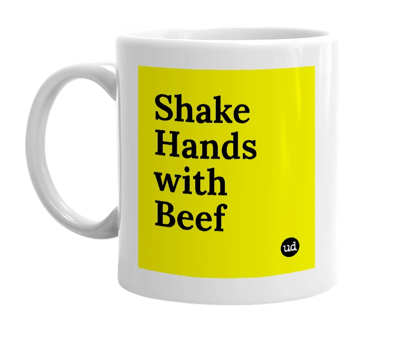 White mug with 'Shake Hands with Beef' in bold black letters