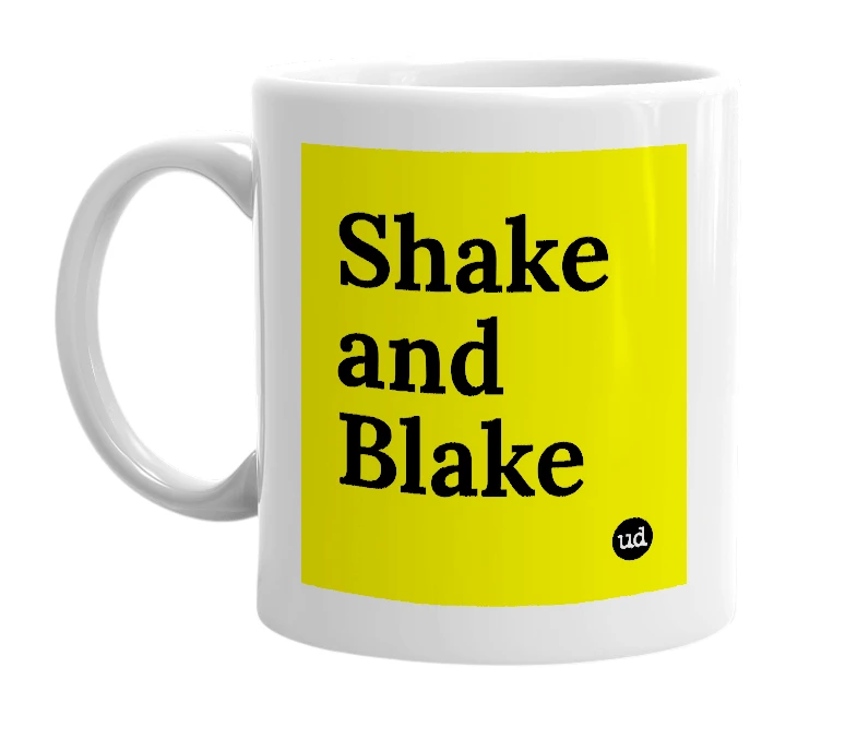White mug with 'Shake and Blake' in bold black letters