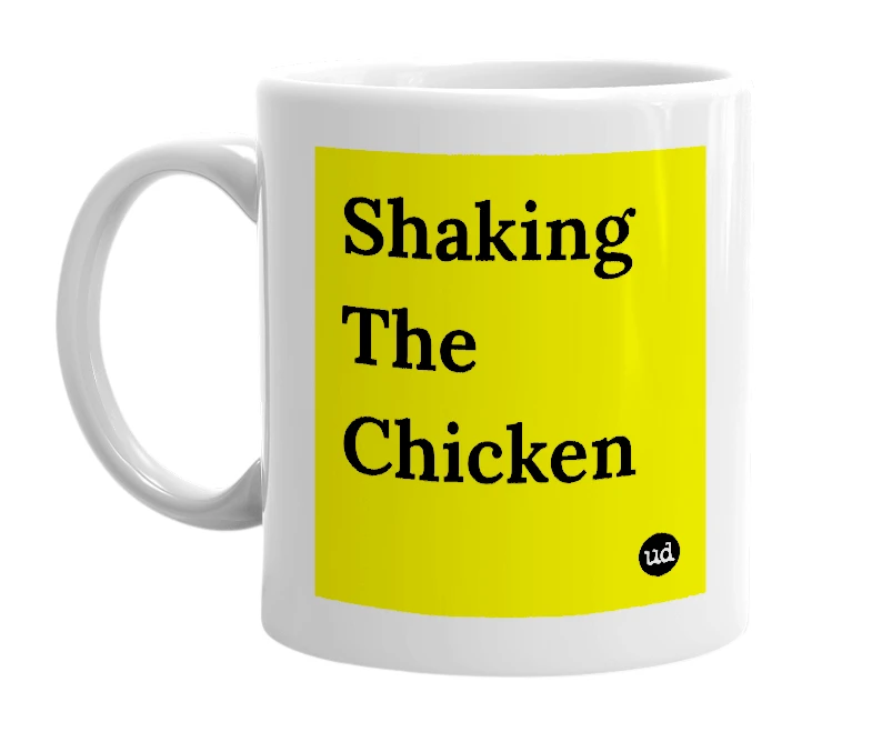 White mug with 'Shaking The Chicken' in bold black letters