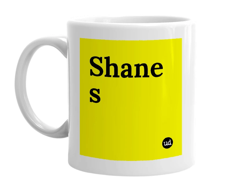 White mug with 'Shane s' in bold black letters