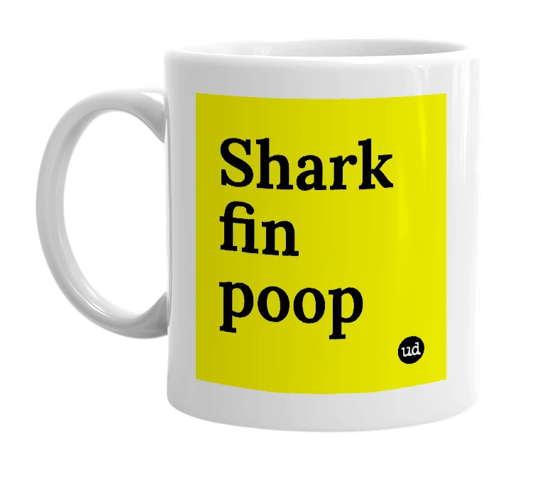 White mug with 'Shark fin poop' in bold black letters