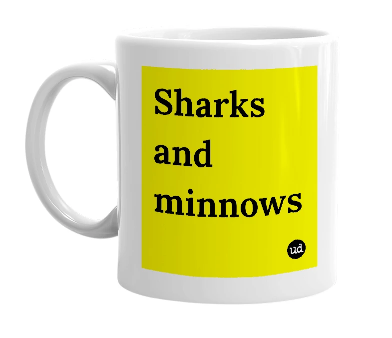 White mug with 'Sharks and minnows' in bold black letters