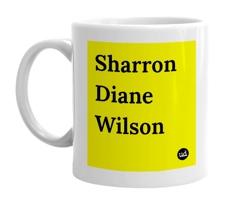 White mug with 'Sharron Diane Wilson' in bold black letters