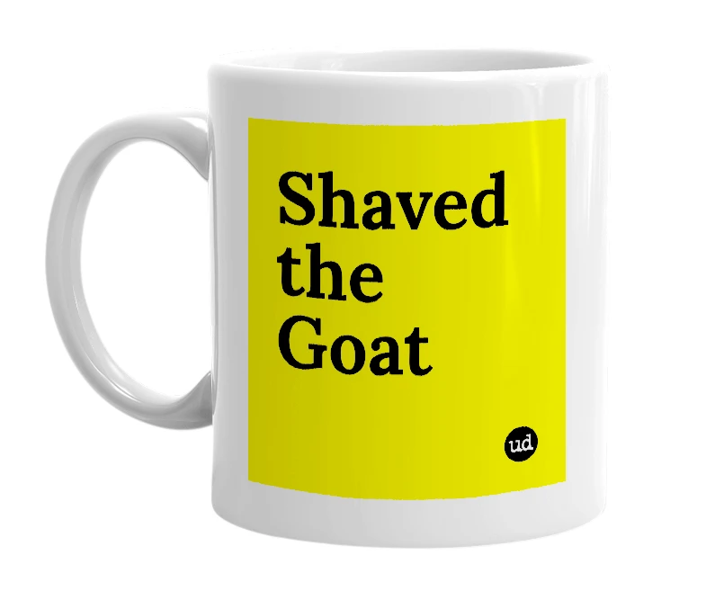 White mug with 'Shaved the Goat' in bold black letters