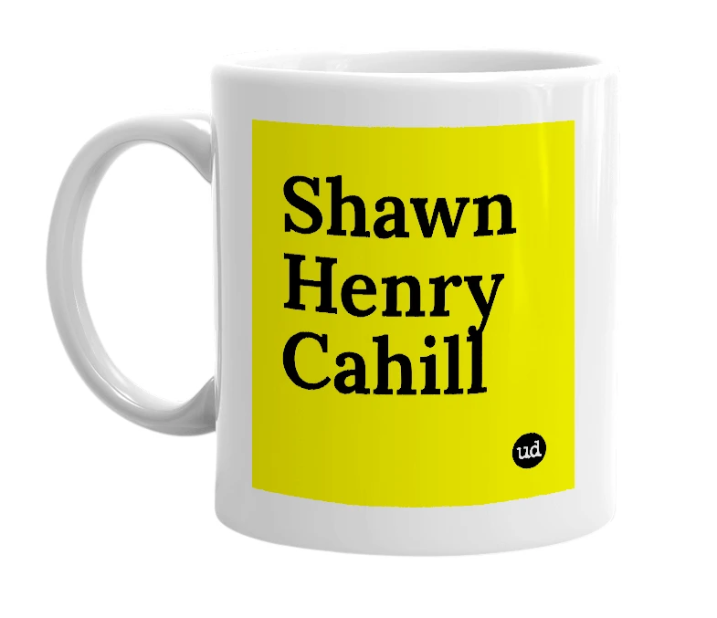 White mug with 'Shawn Henry Cahill' in bold black letters