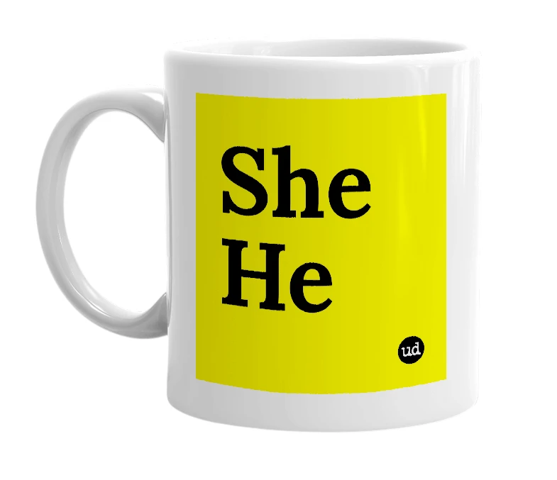 White mug with 'She He' in bold black letters