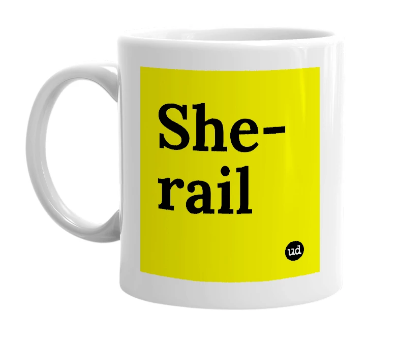 White mug with 'She-rail' in bold black letters