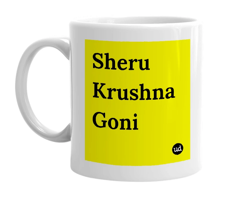 White mug with 'Sheru Krushna Goni' in bold black letters