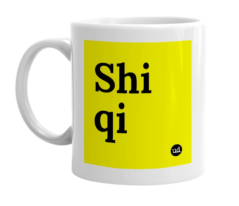 White mug with 'Shi qi' in bold black letters