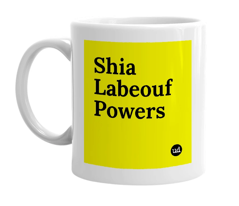 White mug with 'Shia Labeouf Powers' in bold black letters